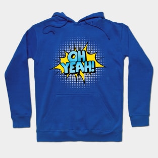 Oh Yeah! Hoodie